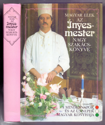 Magyar Elek  (nyesmester) - Az nyesmester nagy szakcsknyve (A mindennapok s az nnepek magyar konyhja)