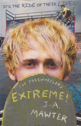 J.A. Mawter - Extreme! (The Freewheelers 3.)