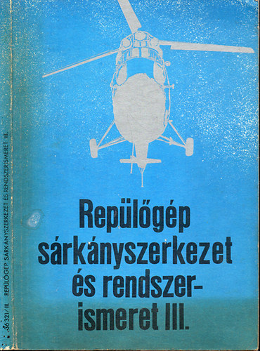 Hennel Sndor; Megyery Mikls - Replgp srknyszerkezet s rendszerismeret III.