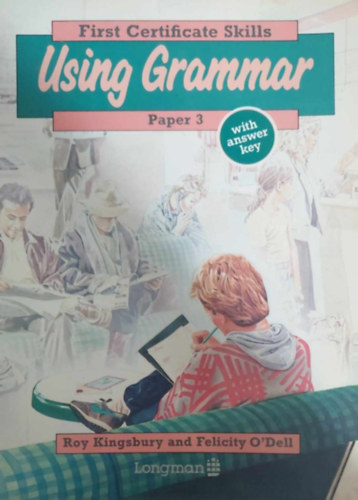Roy Kingsbury - Felicity O'Dall - First Certificate Skills Using Grammar Paper 3.