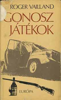 Roger Vailland - Gonosz játékok