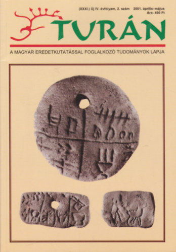 Eszterg�ly El�d  (szerk.) - Tur�n [A magyar eredetkutat�ssal foglalkoz� tudom�nyok lapja] (XXXI.) �j IV. �vfolyam, 2. sz�m (2001. �prilis-m�jus)