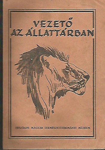 Orsz�gos Magyar Term�szettudom�nyi M�zeum - Vezet� az �llatt�rban - 70 k�ppel �s rajzzal