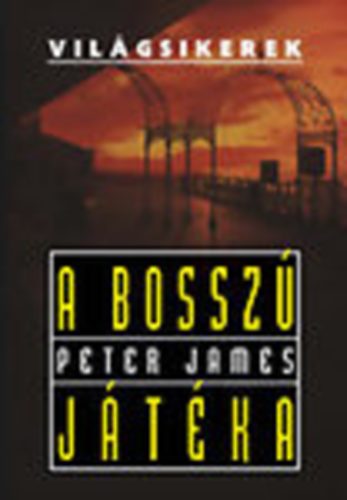 Peter James - A bossz jtka (vilgsikerek)
