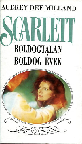 Audrey Dee Milland - Scarlett    Boldogtalan boldog vek