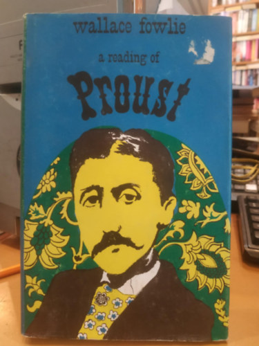 Wallace Fowlie - A Reading of Proust