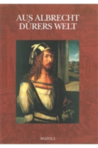 Aus Albrecht Dürers Welt. Festschrift für Fedja Anzelewsky.