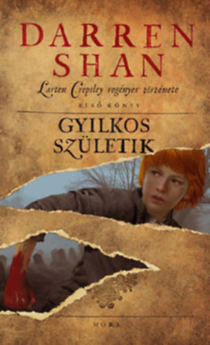 Darren Shan - Larten Crepsley reg�nyes t�rt�nete 1-4. (I-IV.) Gyilkos sz�letik, Tengernyi v�r, A v�gzet szent�lye, Fiv�rek mindhal�lig