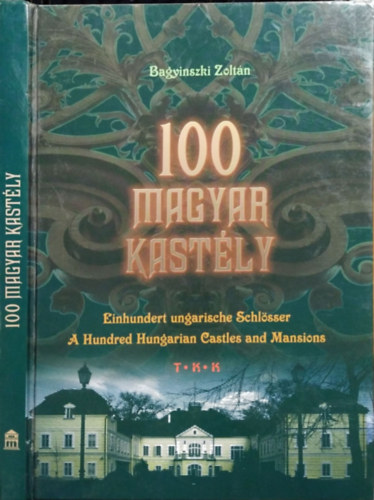 Bagyinszki Zolt�n - 100 Magyar kast�ly MAGYAR-ANGOL-N�MET