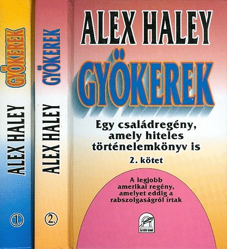 Alex Haley - Gykerek 1-2. Egy csaldregny, amely hiteles trtnelemknyv is