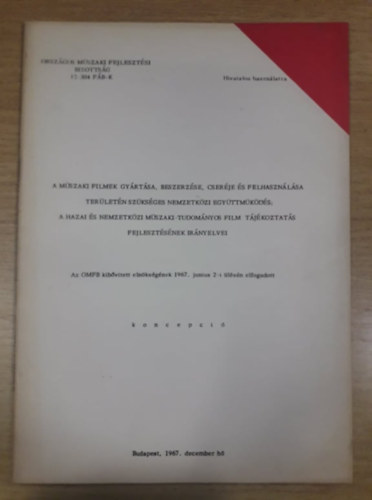 A m�szaki filmek gy�rt�sa, beszerz�se, cser�je �s felhaszn�l�sa ter�let�n sz�ks�ges nemzetk�zi egy�ttm�k�d�s; A hazai �s nemzetk�zi m�szaki-tudom�nyos film t�j�koztat�s fejleszt�s�nek ir�nyelvei