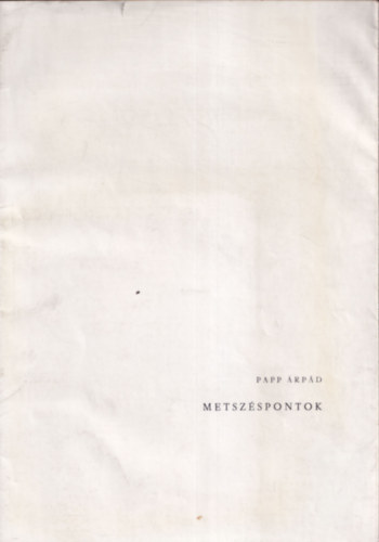 Papp Árpád - Metszéspontok (dedikált és számozott!)