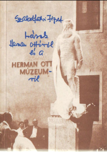 Szabadfalvi Jzsef - rsok Herman Ottrl s a Herman Ott Mzeumrl (dediklt)