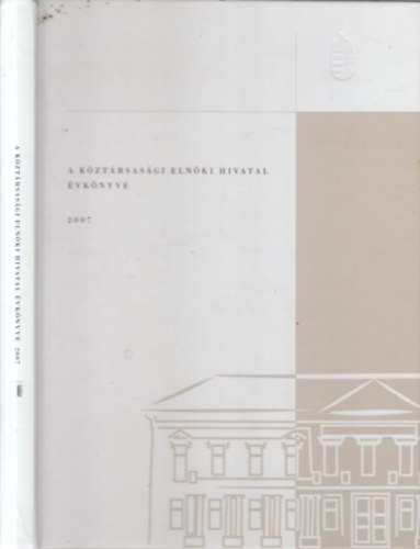 Slyom Lszl - A Kztrsasgi Elnki Hivatal vknyve 2007 - DVD mellklettel