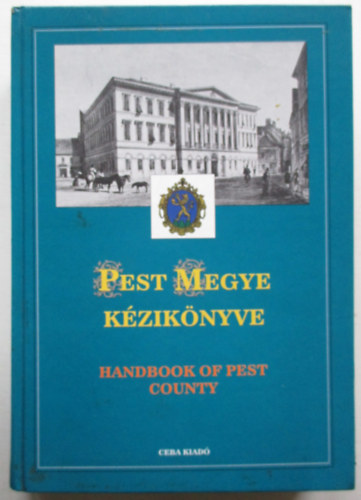 Dr. Kasza S�ndor  (szerk.) - Pest megye k�zik�nyve I (angol-n�met-magyar)