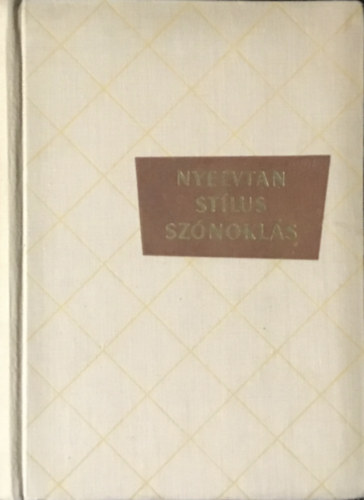 Teresty�ni Ferenc  (szerkesztette) - Nyelvtan - st�lus - sz�nokl�s