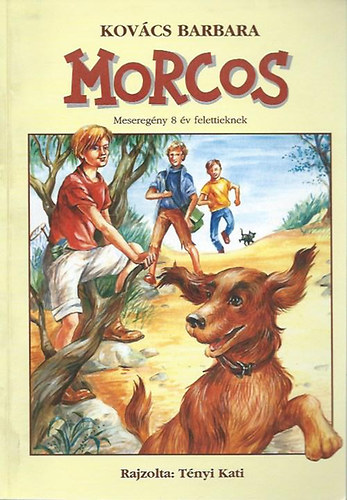 Kovcs Barbara - Morcos (Meseregny 8 v felettieknek)