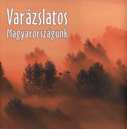 Var�zslatos Magyarorsz�gunk
