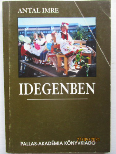 Antal Imre - Idegenben -jegyzetek a svdorszgi magyar szrvnyrl