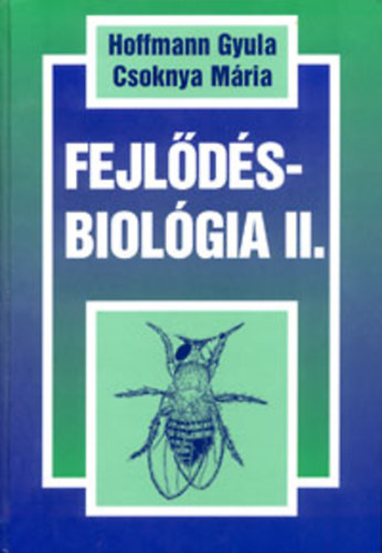 Csoknyai Mária Hoffmann Gyula - Fejlődésbiológia-II.