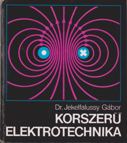 Dr Jekelfalussy G�bor - Korszer� elektrotechnika