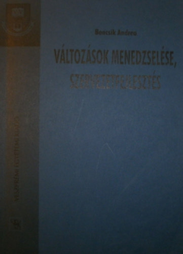 Bencsik Andrea - V�ltoz�sok menedzsel�se, szervezetfejleszt�s