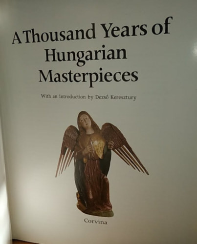 Kersztury Dezs - A Thousand Years of Hungarian Masterpieces