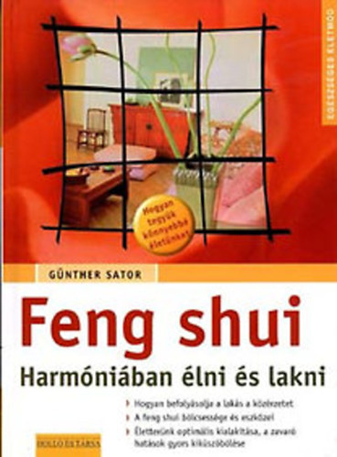 Gnther Sator - Feng Shui: harmniban lni s lakni (Egszsges letmd)