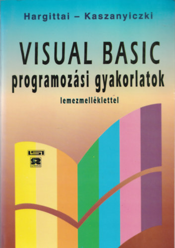 Kaszanyiczky Lszl Hargittai Pter - Visual Basic programozsi gyakorlatok