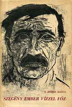 S. Dobos Ilona - Szeg�ny ember v�zzel f�z (�letrajzi vallom�sok)