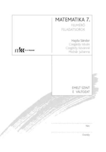 Dr. Hajdu Sndor  (szerk.) - Tmazr felmr feladatsorok matematika 7. osztly E vltozat Emelt szint