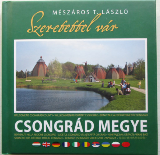 Mszros T. Lszl - Szeretettel vr Csongrd megye