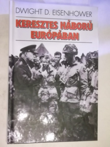 Dwight D. Eisenhower - Keresztes h�bor� Eur�p�ban