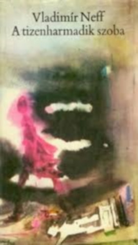 Vladim�r Neff - A tizenharmadik szoba