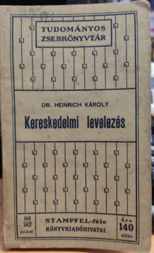 Heinrich Kroly dr. - Kereskedelmi levelezs (Stampfel-fle Tudomnyos Zsebknyvtr 161-162.)