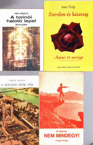 M. Malinski, Varga Jzsef, Viz Lszl Louis vely - 4 db katolikus ktet: A torini halotti lepel, A szegedi dm tr, Nem mindegy!, Szerelem s hzassg