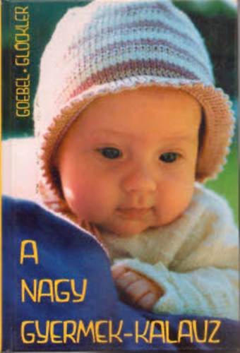 Goebel-Glckler - A nagy gyermek-kalauz