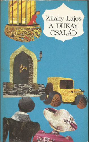Zilahy Lajos - A Dukay család II. (Rézmetszet alkonyat 1914-1939)