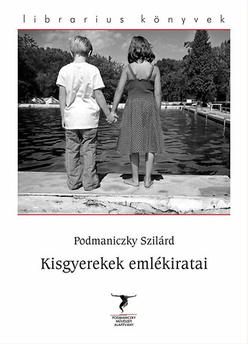 Podmaniczky Szilrd - Kisgyerekek emlkiratai
