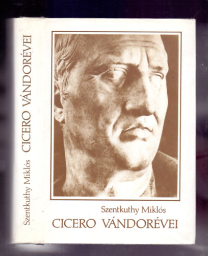 Szentkuthy Miklós - Cicero vándorévei