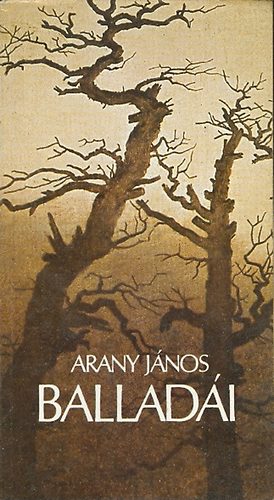 Arany J�nos - Arany J�nos ballad�i  (S�t�r Istv�n bevezet�j�vel)