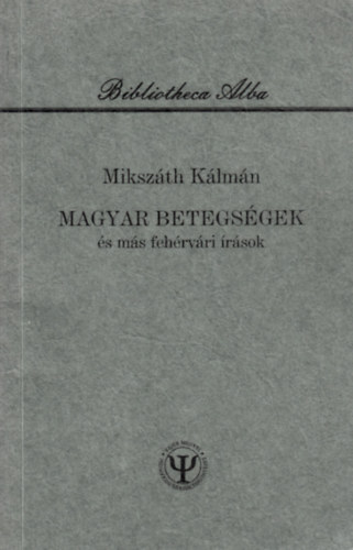 Miksz�th K�lm�n - Magyar betegs�gek �s m�s feh�rv�ri �r�sok