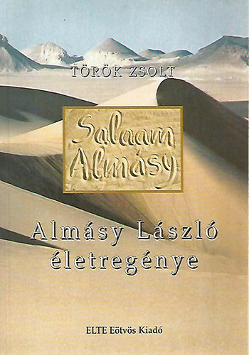 Trk Zsolt - Salaam Almsy (Almsy Lszl letregnye)
