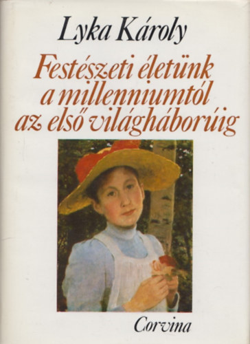 Lyka Kroly - Festszeti letnk a millenniumtl az els vilghborig