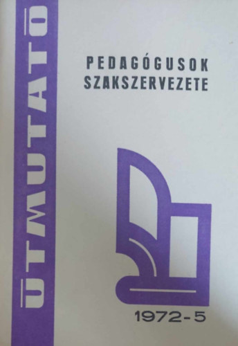 Idszer munkagyi krdsek (Pedaggusok Szakszervezete - tmutat 1972-5)