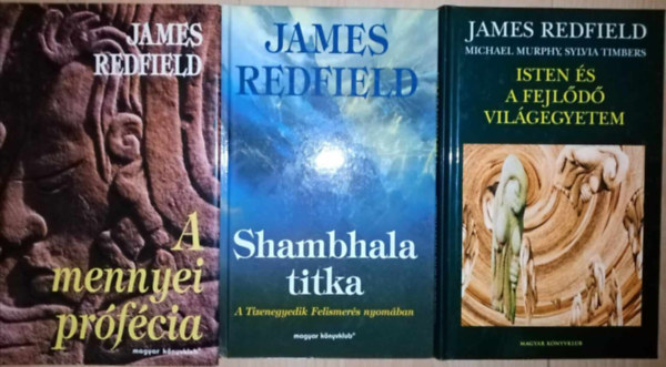 James Redfield - James Redfield knyvcsomag (3 ktet) A mennyei prfcia (The Celestine Prophecy) + Shambhala titka - A Tizenegyedik Felismers nyomban + Isten s a fejld vilgegyetem