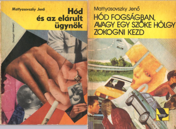 Mattyasovszky Jen - 5 db Hd knyv: Hd fogsgban, avagy egy szke hlgy zokogni kezd + Hd s az elrult gynk + Hd bemutatkozik + Hd s a lbon jr rlet + Hd kldetse