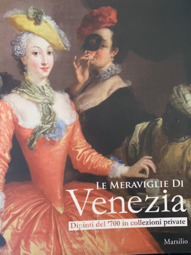 Ismeretlen Szerz� - Le Meraviglie Di Venezia