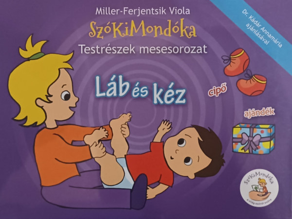 Miller-Ferjentsik Viola - SzKiMondka Testrszek mesesorozat - Lb s kz