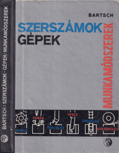 Walter Bartsch - Szersz�mok G�pek Munkam�dszerek